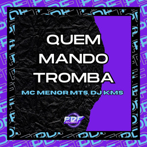 Quem Mando Tromba (Explicit)