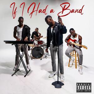 If I Had A Band (Explicit)