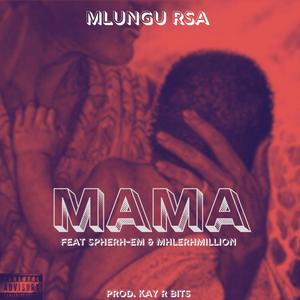 Mama (feat. Mhlerhmillion & SPHERH-EM)