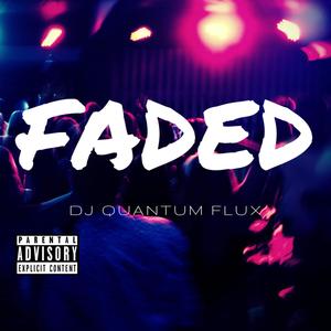 Faded (Explicit)