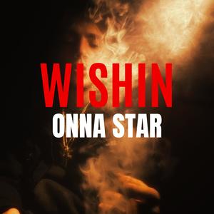 Wishin Onna Star (Explicit)
