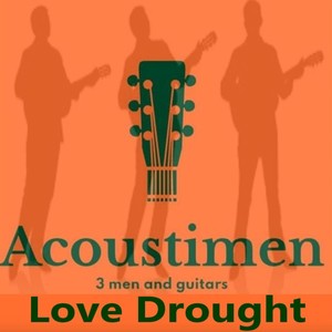 Love Drought (Acoustimen Version)