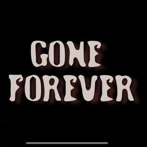 GONE FOREVER (Explicit)