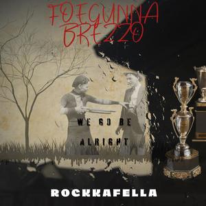 We go be alright (feat. Rockkafella) [Explicit]