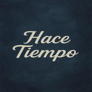 Hace Tiempo (feat. El Junior Jr & Centi Dale Play)