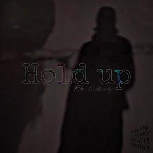 Hold up (feat. Nobxdy) (Explicit)