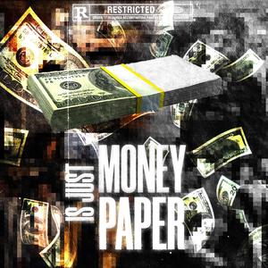 Money Is Just Paper (Explicit)