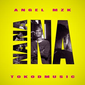 NA NA NA (feat. Angel MZK) (Explicit)