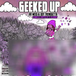 Geeked Up (Slowed & Chopped) [Explicit]