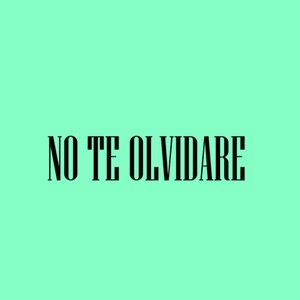 No Te Olvidare