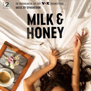 Milk & Honey (Die Originalmusik aus der VOX Dramedyserie)