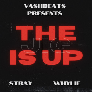 The Jig Is Up (Explicit)