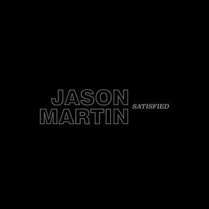 Jason Martin - Satisfied