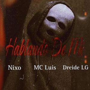 Hablando de mi (feat. Nixo & Dreide LG) [Explicit]