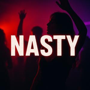 Nasty (Explicit)