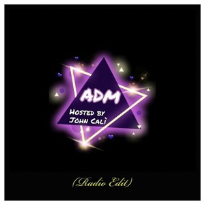 ADM Hosted by John Calì (Radio Edit)