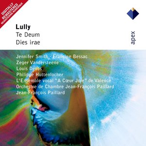 Lully : Te Deum & Dies irae