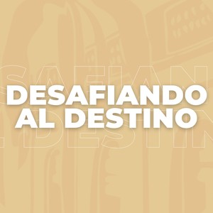 Desafiando al Destino