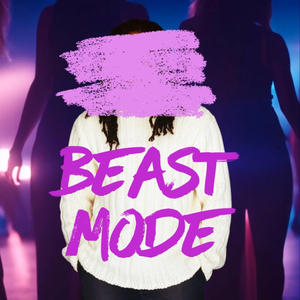 Beast Mode (Explicit)