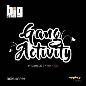 Big Cakes & Morfius: Gang Activity (Explicit)