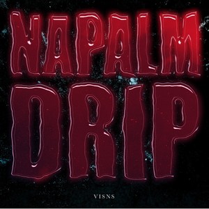 NAPALM DRIP (Single Edit|Explicit)
