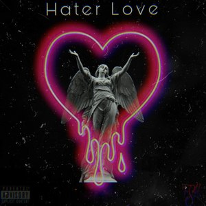Hater Love (Explicit)