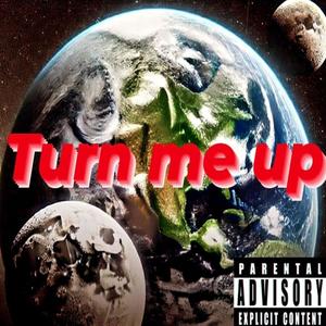 Turn Me Up (Explicit)