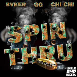 Spin Thru (Name On It) (feat. GG Bandz & Chi Chi Moreno) (Explicit)
