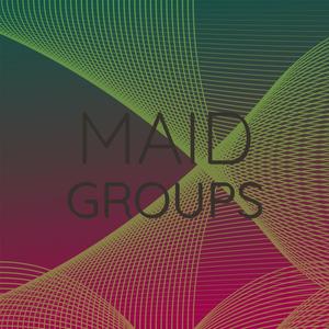 Maid Groups