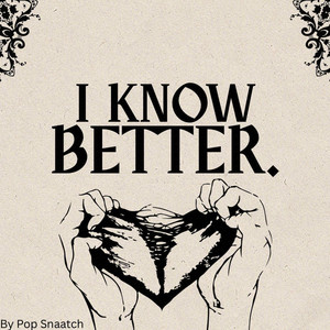 Pop snaatch - I Know Better