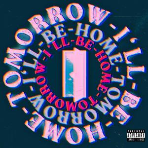 I'll Be Home Tomorrow (Explicit)