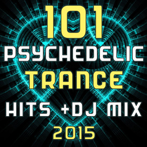 101 Psychedelic Trance Hits DJ Mix 2015