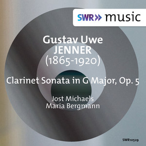 Jenner, G.U.: Clarinet Sonata, Op. 5 (J. Michaels, M. Bergmann)