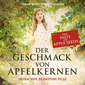 The Taste of Apple Seeds (OT: Der Geschmack von Apfelkernen) (Original Motion Picture Soundtrack)