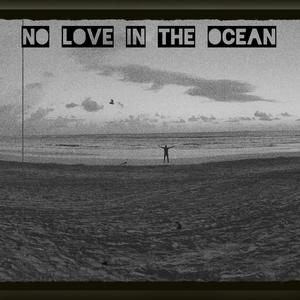 No Love In The Ocean (Explicit)