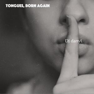 Tongues, Born Again