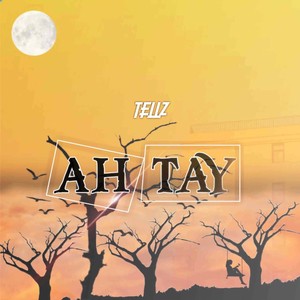 Tellz - Ah Tay