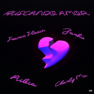 Buscando amor (feat. Zarhu, aikia & Charly Ma) [Explicit]