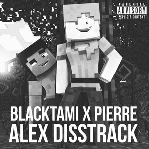 Alex Disstrack (feat. Pierre) (Explicit)