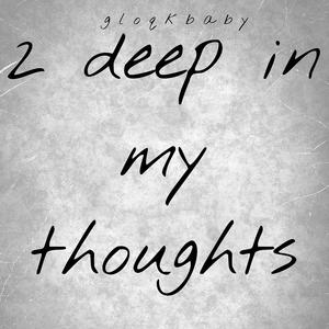 2 Deep In My Thoughts (Explicit)