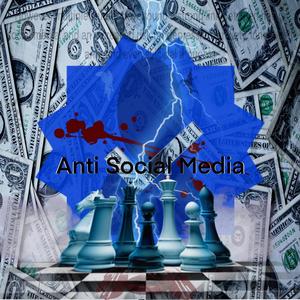 Anti Social Media (Explicit)