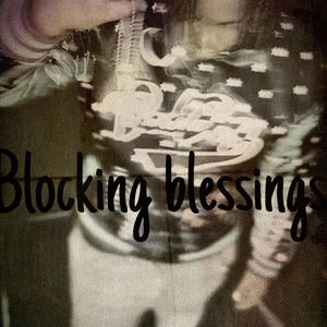 Blocking blessings (Explicit)