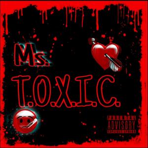 Ms. Toxic (Explicit)