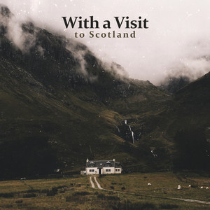 With a Visit to Scotland