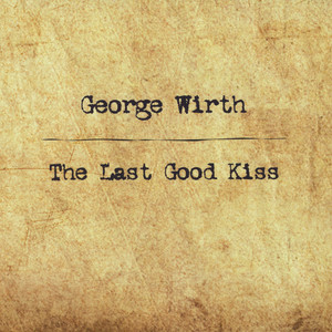 The Last Good Kiss