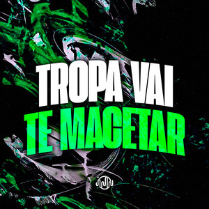 Tropa Vai Te Macetar (Explicit)