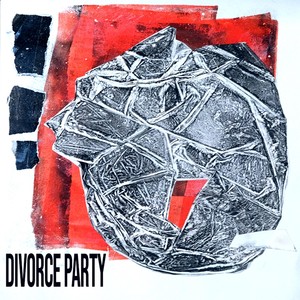 Divorce Party - We're Breaking Everything