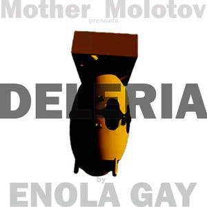 Mother Molotov Presents: Deleria (Explicit)