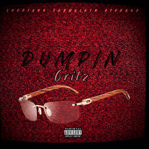 Dumpin GRITZ (feat. 414DROP) [Explicit]