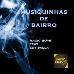Musiquinhas de Bairro (feat. Edy Balla) [Explicit]